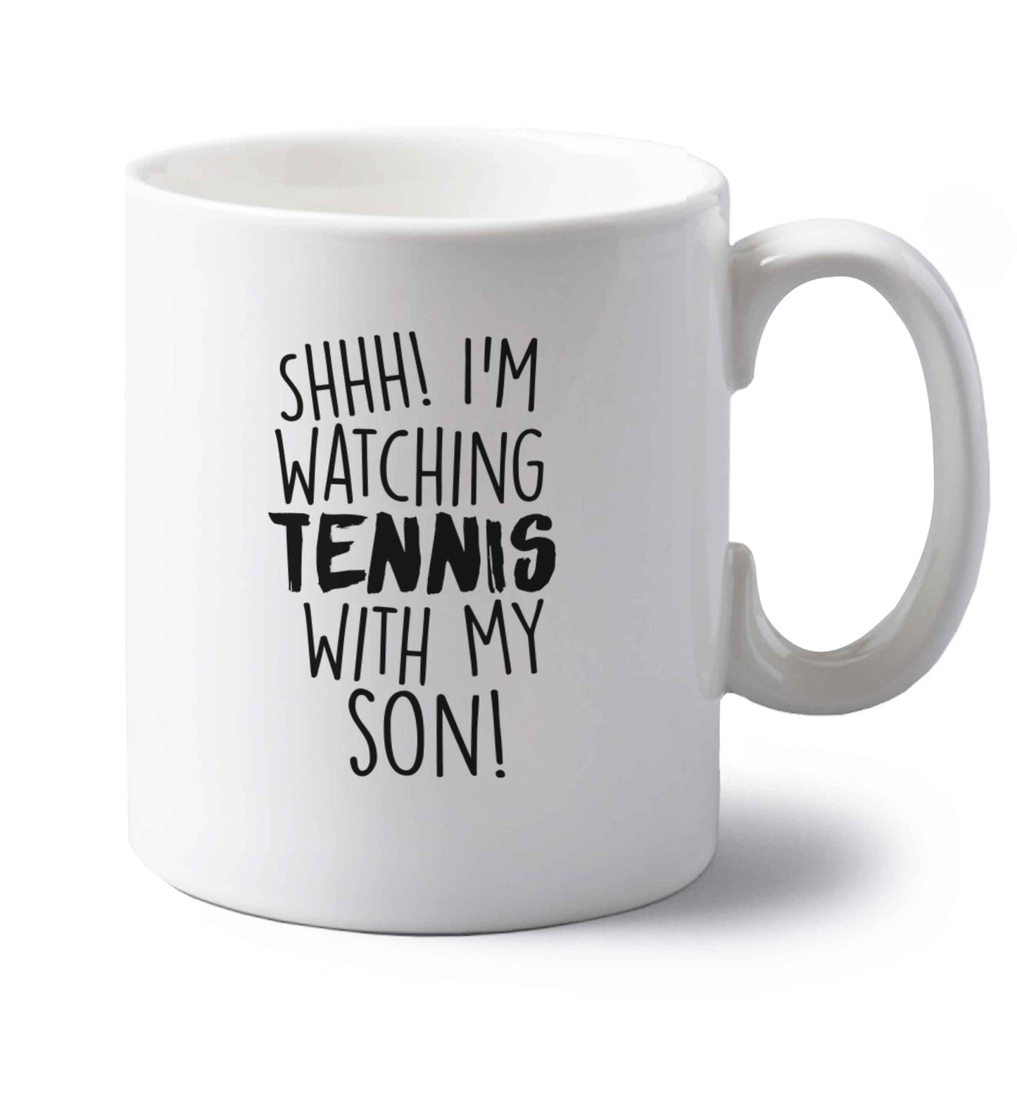 Shh! I'm watching tennis with my son! left handed white ceramic mug 