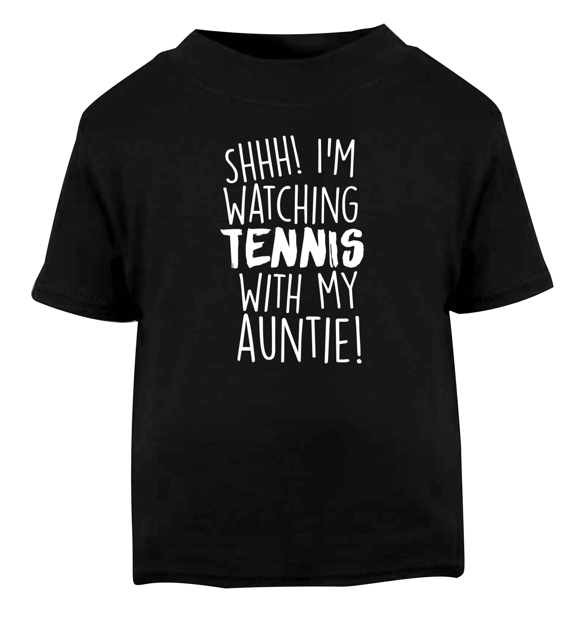 Shh! I'm watching tennis with my auntie! Black Baby Toddler Tshirt 2 years