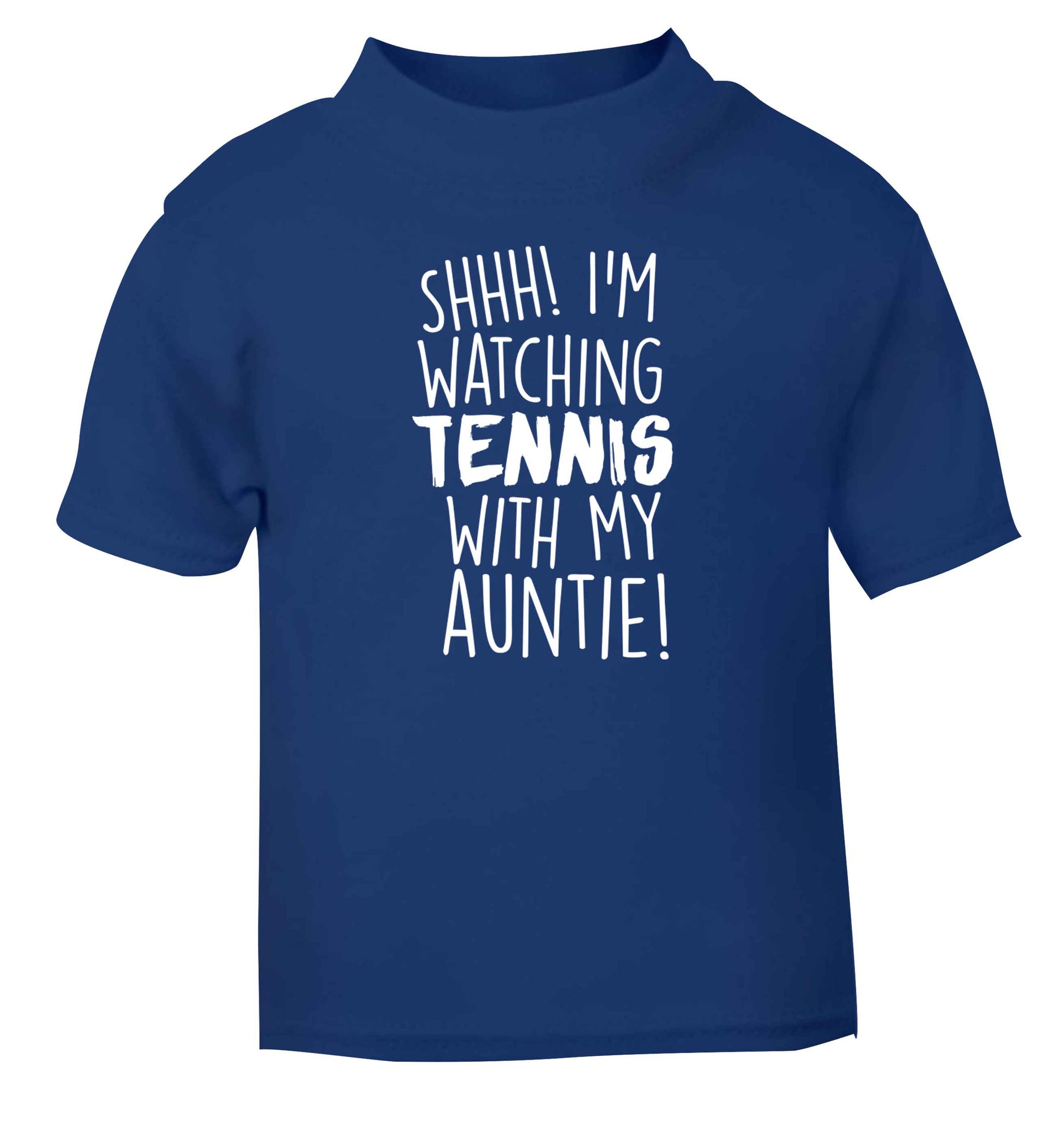 Shh! I'm watching tennis with my auntie! blue Baby Toddler Tshirt 2 Years