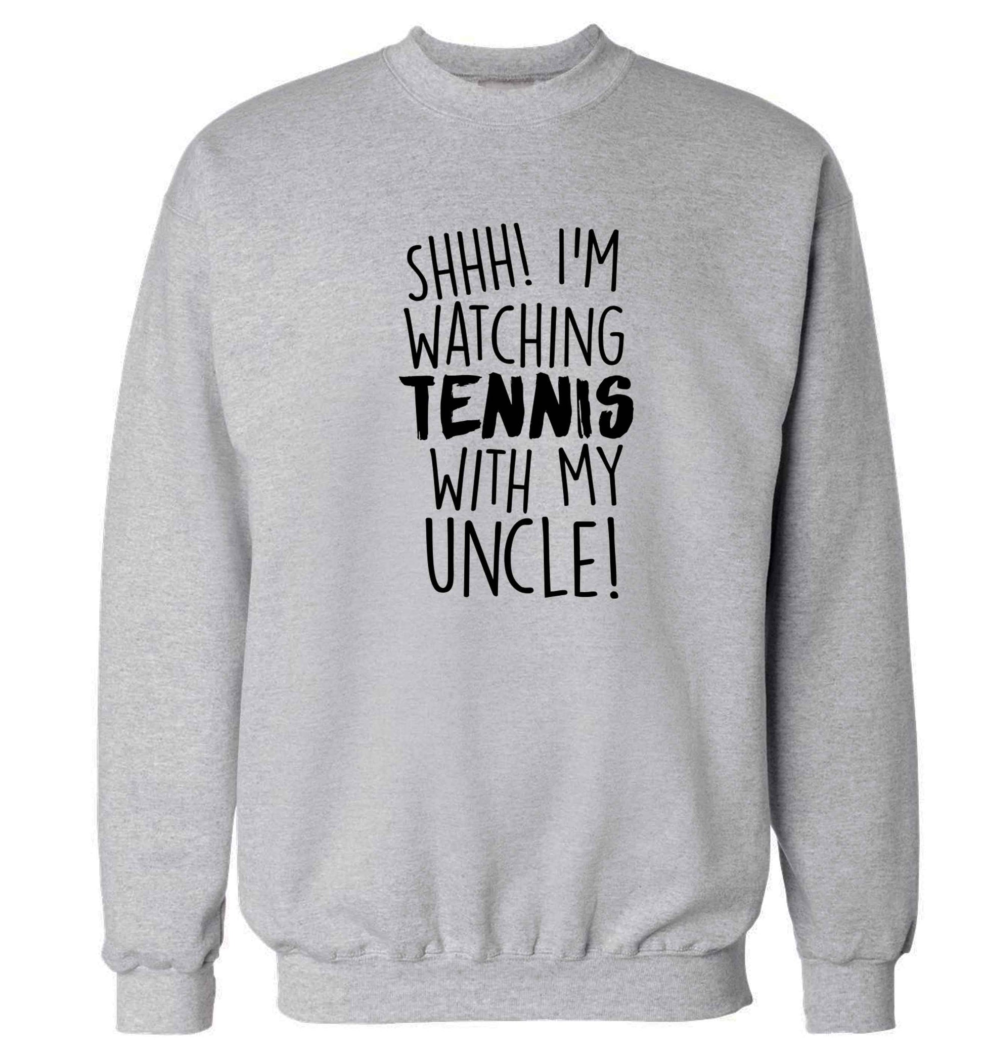 Shh! I'm watching tennis with my uncle! Adult's unisex grey Sweater 2XL