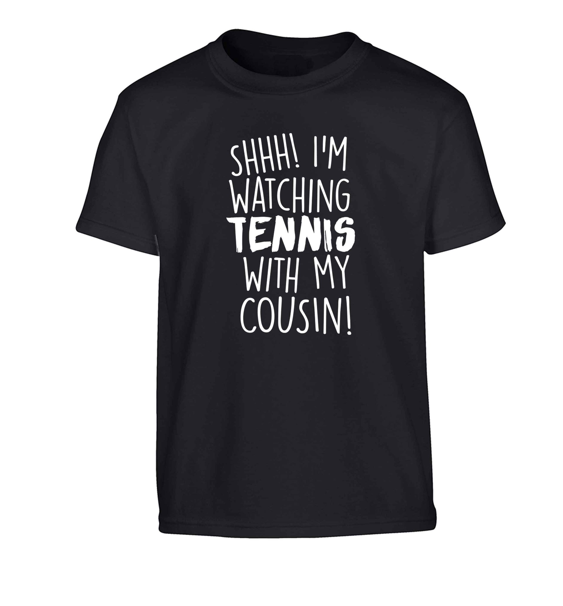 Shh! I'm watching tennis with my cousin! Children's black Tshirt 12-13 Years