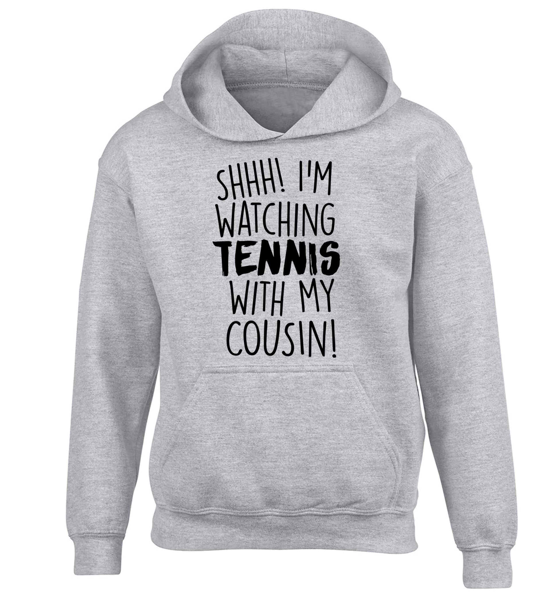 Shh! I'm watching tennis with my cousin! children's grey hoodie 12-13 Years