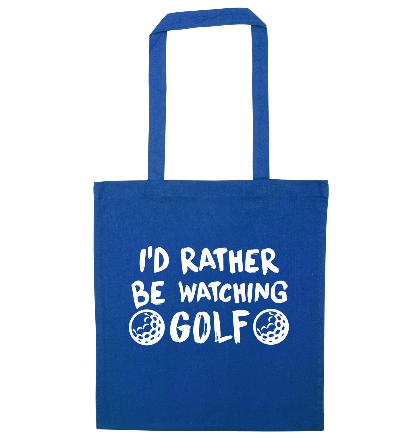 I'd rather be watching golf blue tote bag
