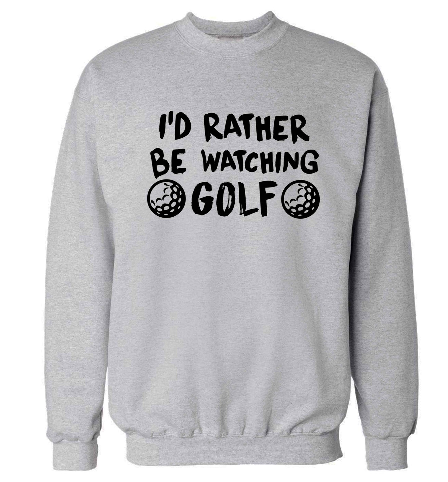 I'd rather be watching golf Adult's unisex grey Sweater 2XL