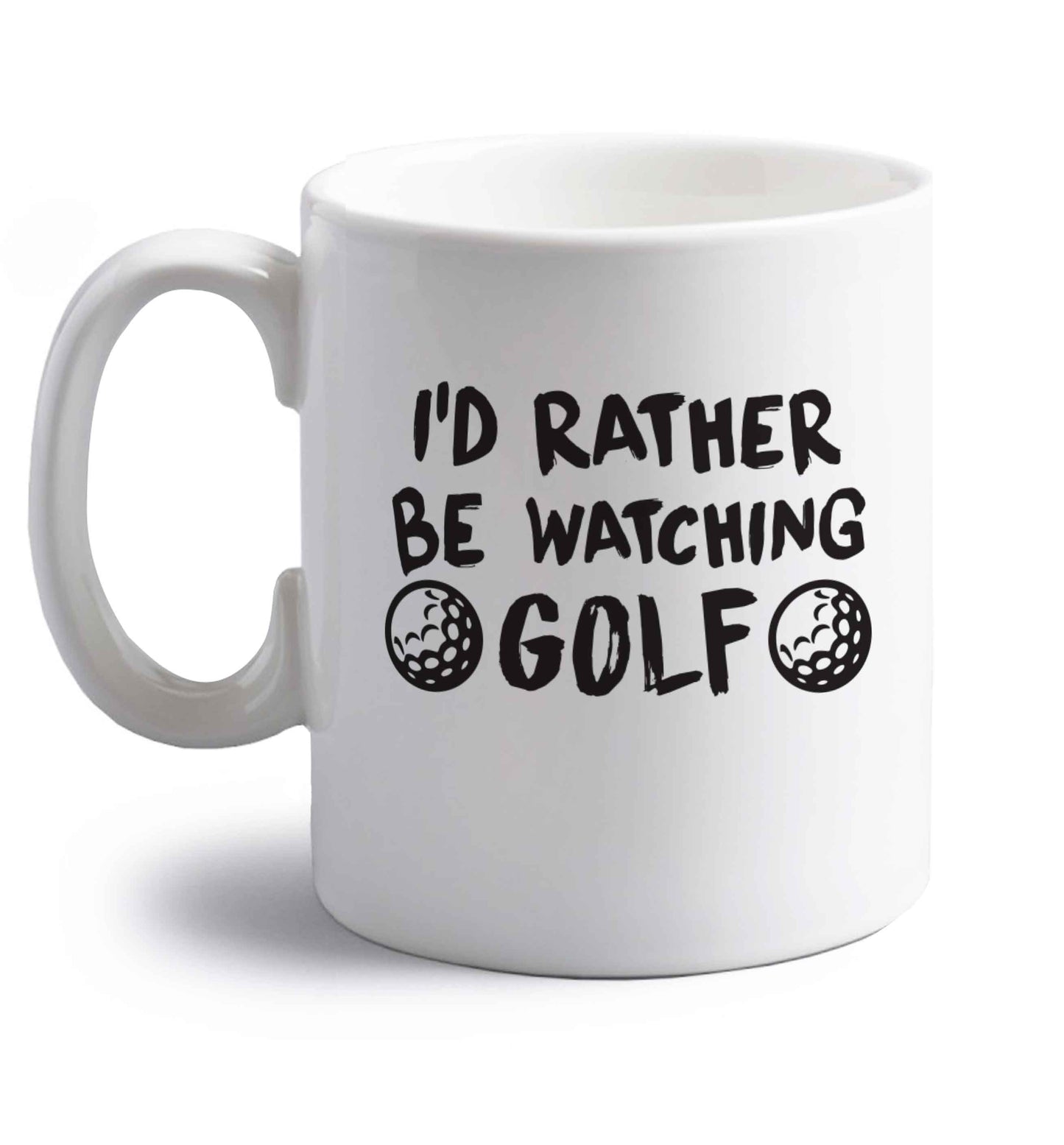I'd rather be watching golf right handed white ceramic mug 