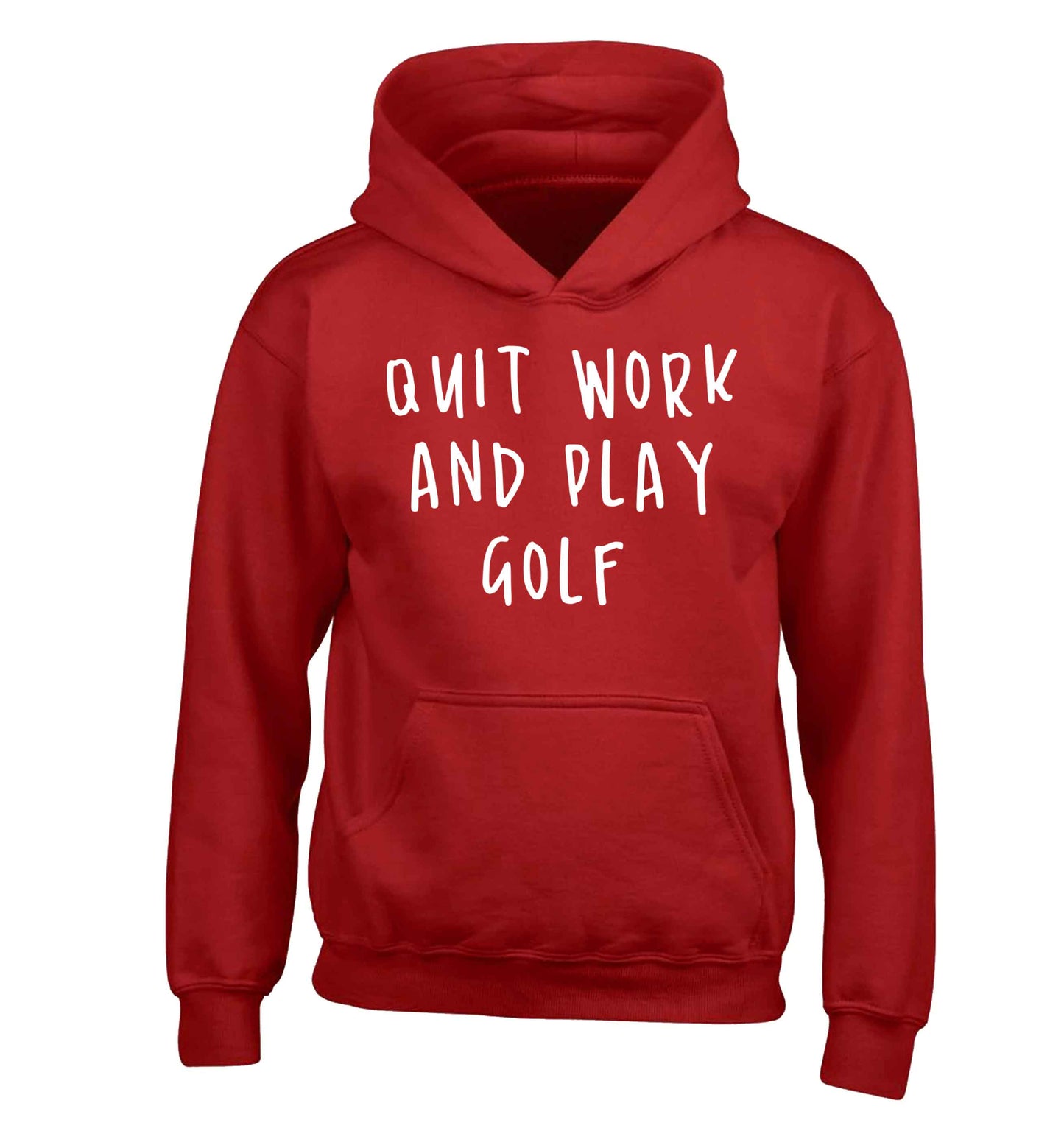 Quit work and play golf children's red hoodie 12-13 Years