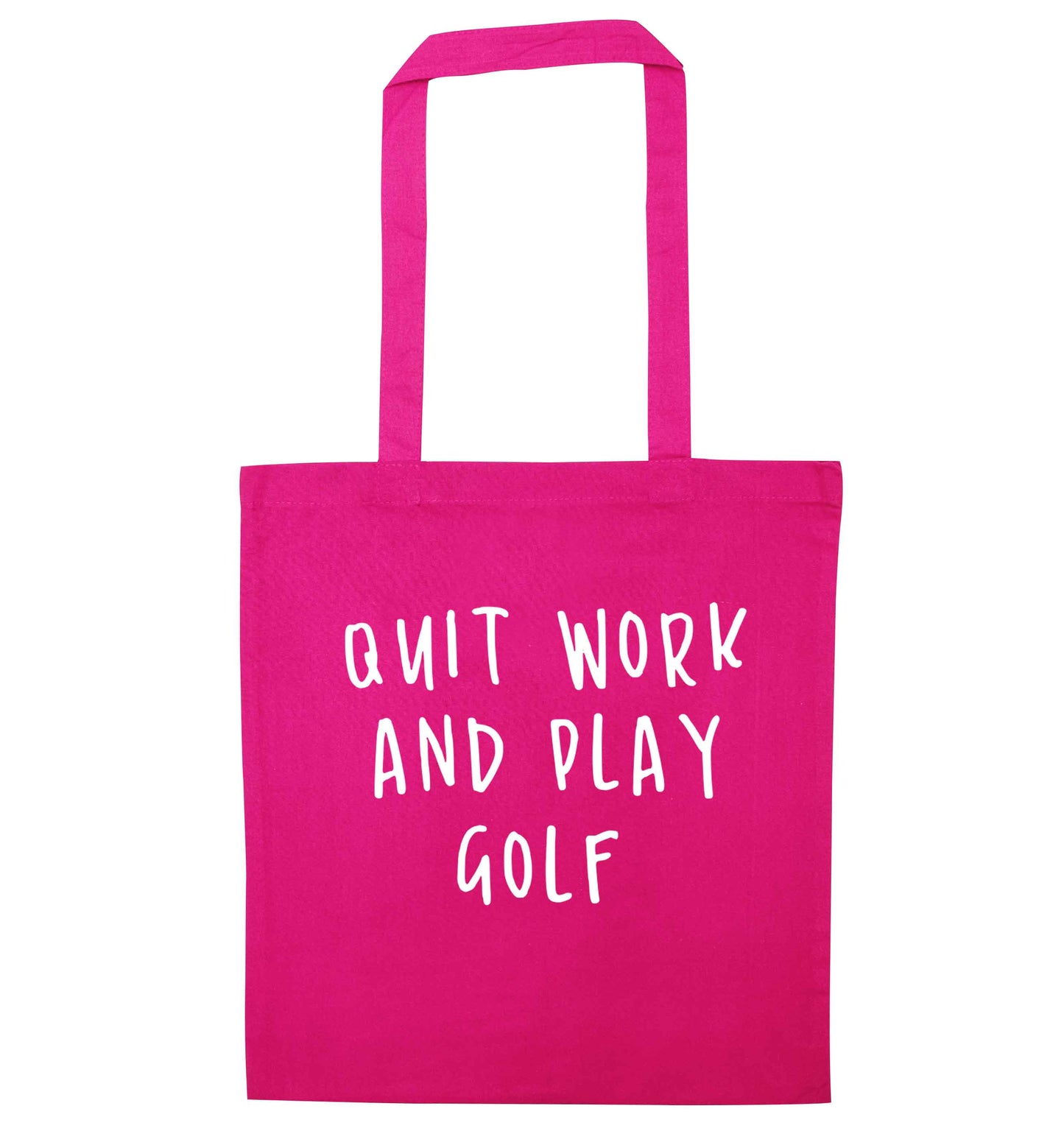 Quit work and play golf pink tote bag