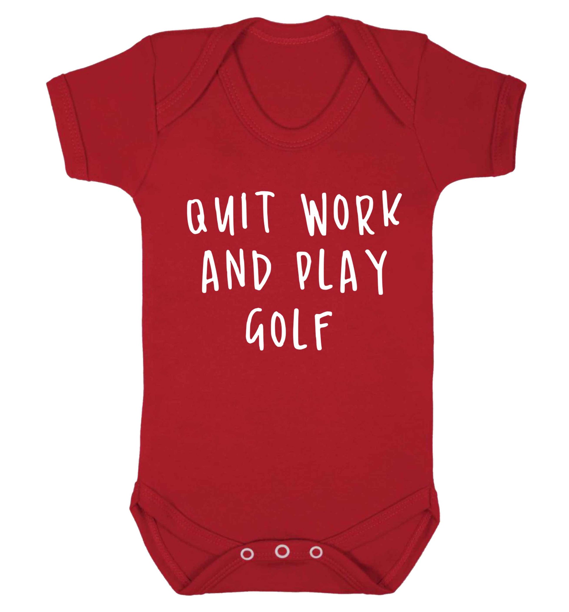 Quit work and play golf Baby Vest red 18-24 months