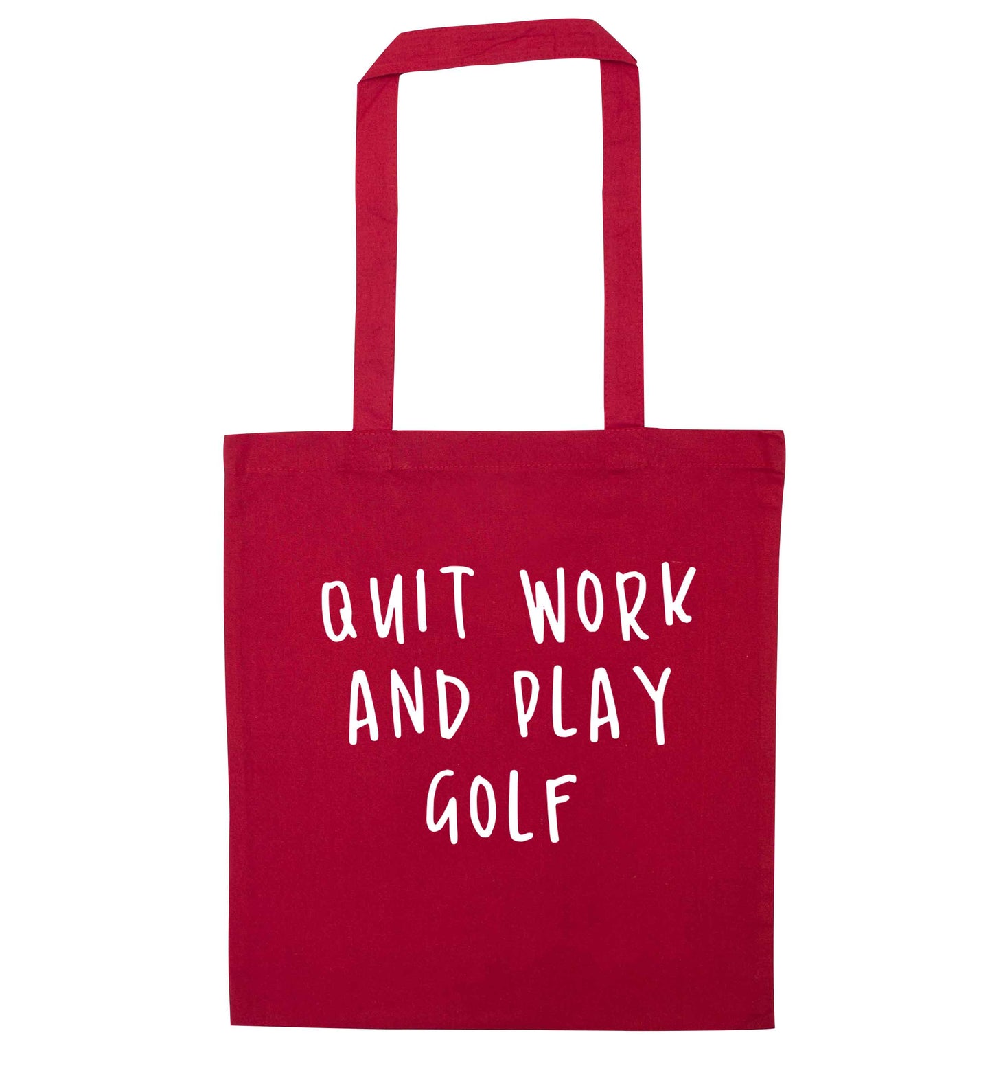 Quit work and play golf red tote bag