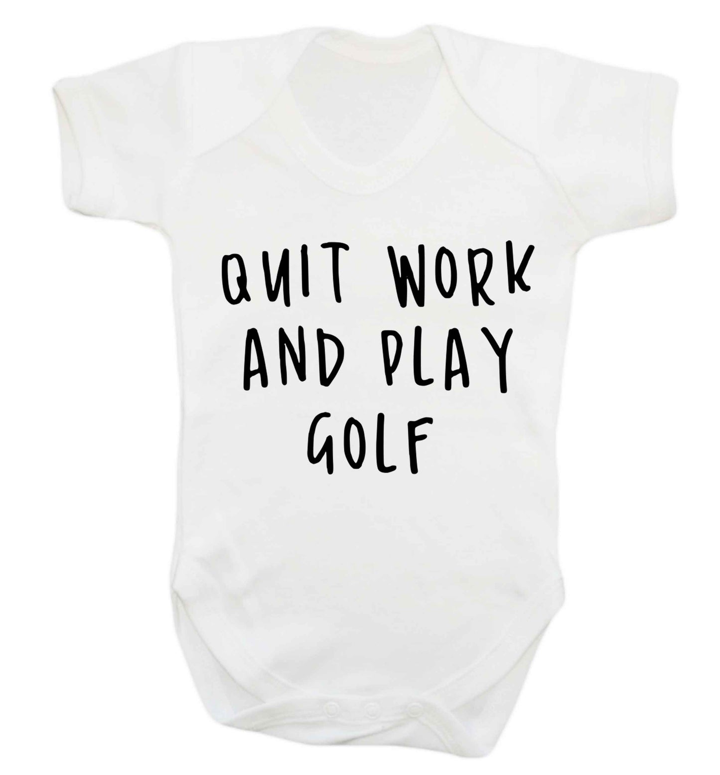 Quit work and play golf Baby Vest white 18-24 months