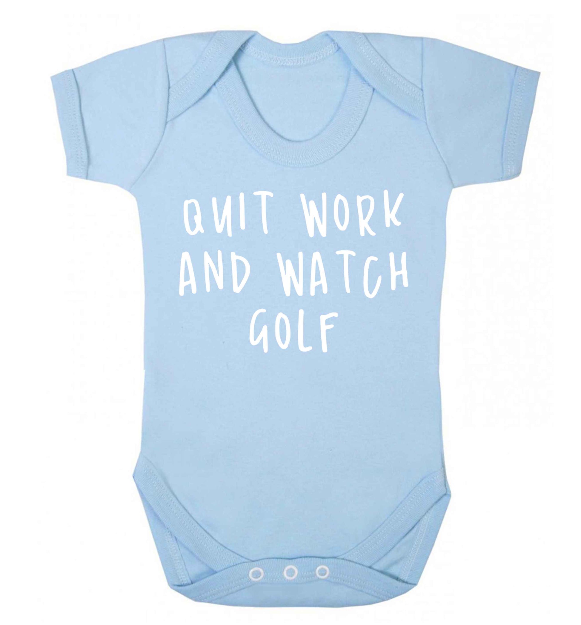 Quit work and watch golf Baby Vest pale blue 18-24 months