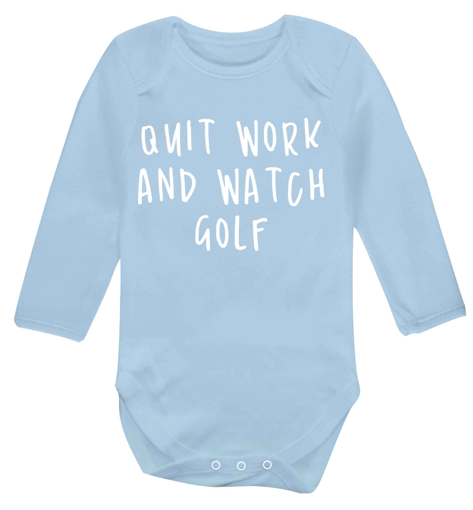 Quit work and watch golf Baby Vest long sleeved pale blue 6-12 months