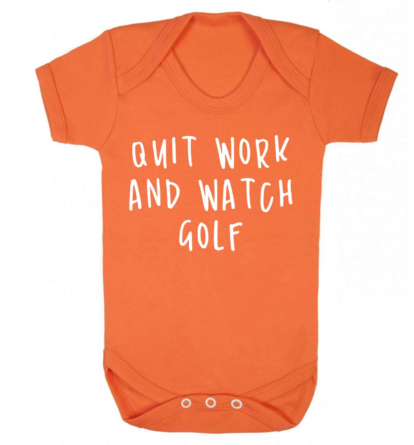 Quit work and watch golf Baby Vest orange 18-24 months