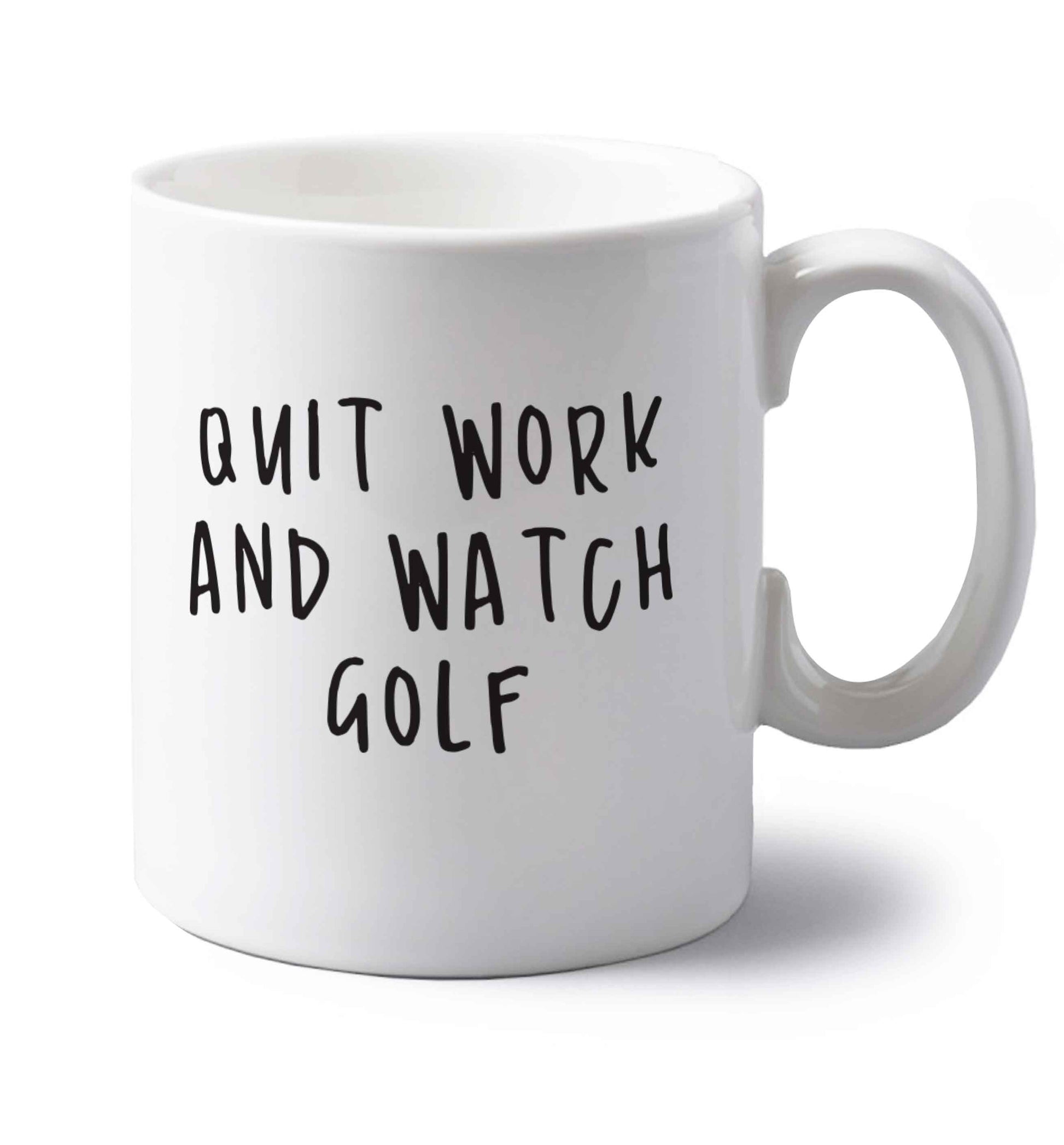 Quit work and watch golf left handed white ceramic mug 