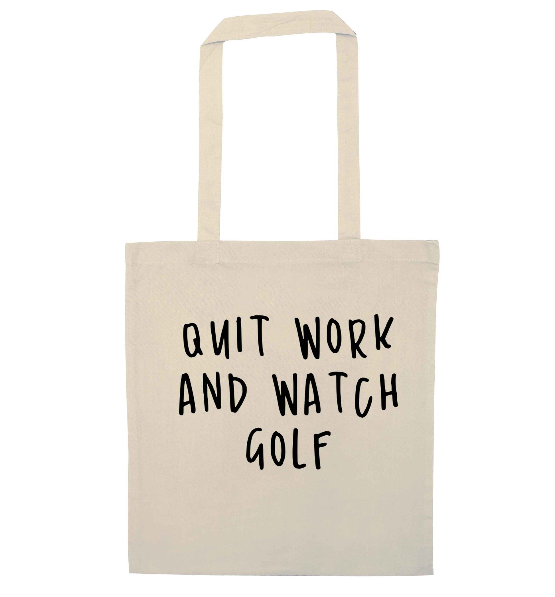 Quit work and watch golf natural tote bag