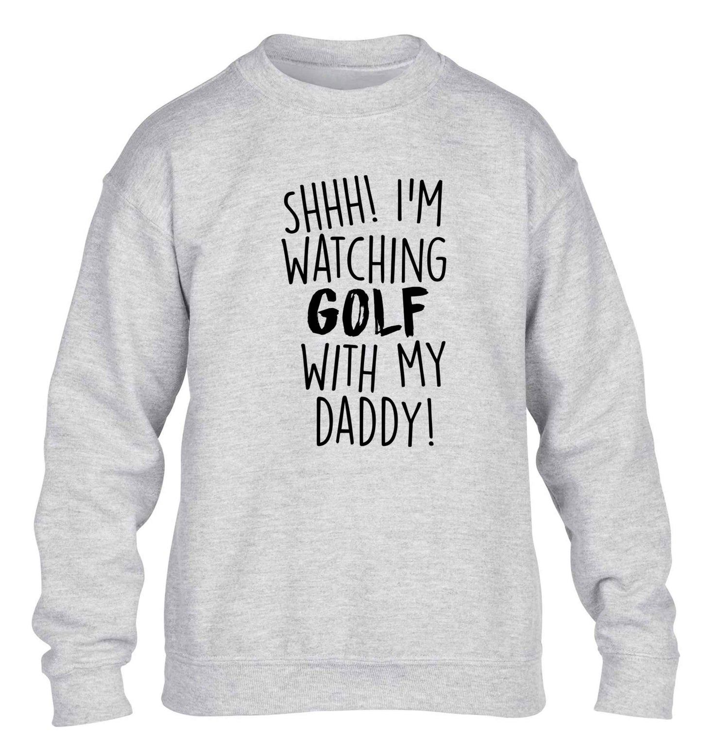 Shh I'm watching golf with my daddy children's grey sweater 12-13 Years
