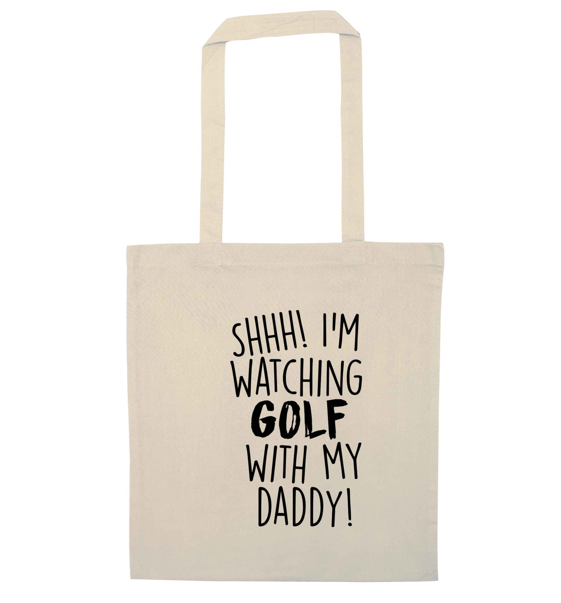 Shh I'm watching golf with my daddy natural tote bag