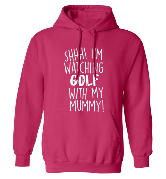 Shh I'm watching golf with my mummy adults unisex pink hoodie 2XL