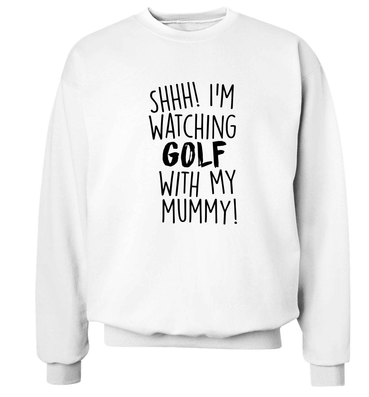 Shh I'm watching golf with my mummy Adult's unisex white Sweater 2XL