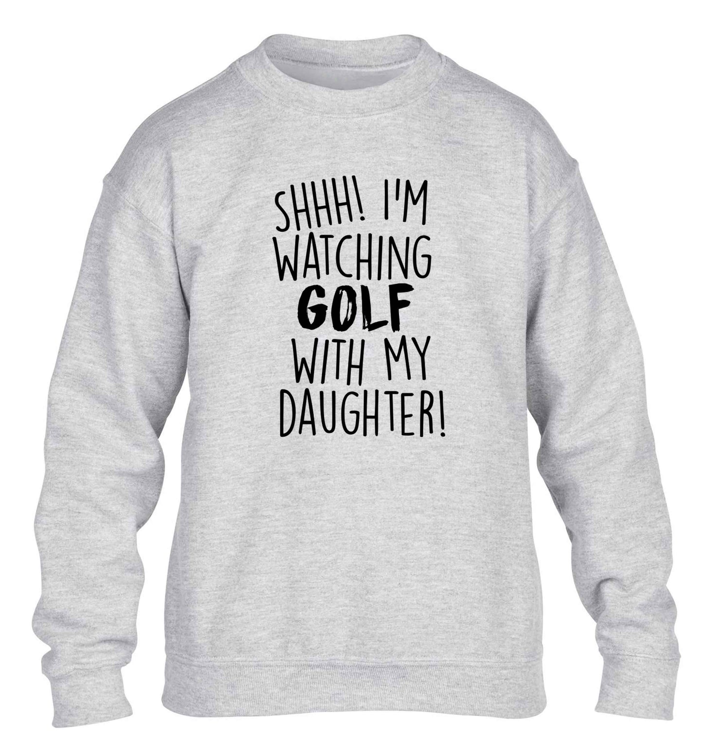 Shh I'm watching golf with my daughter children's grey sweater 12-13 Years