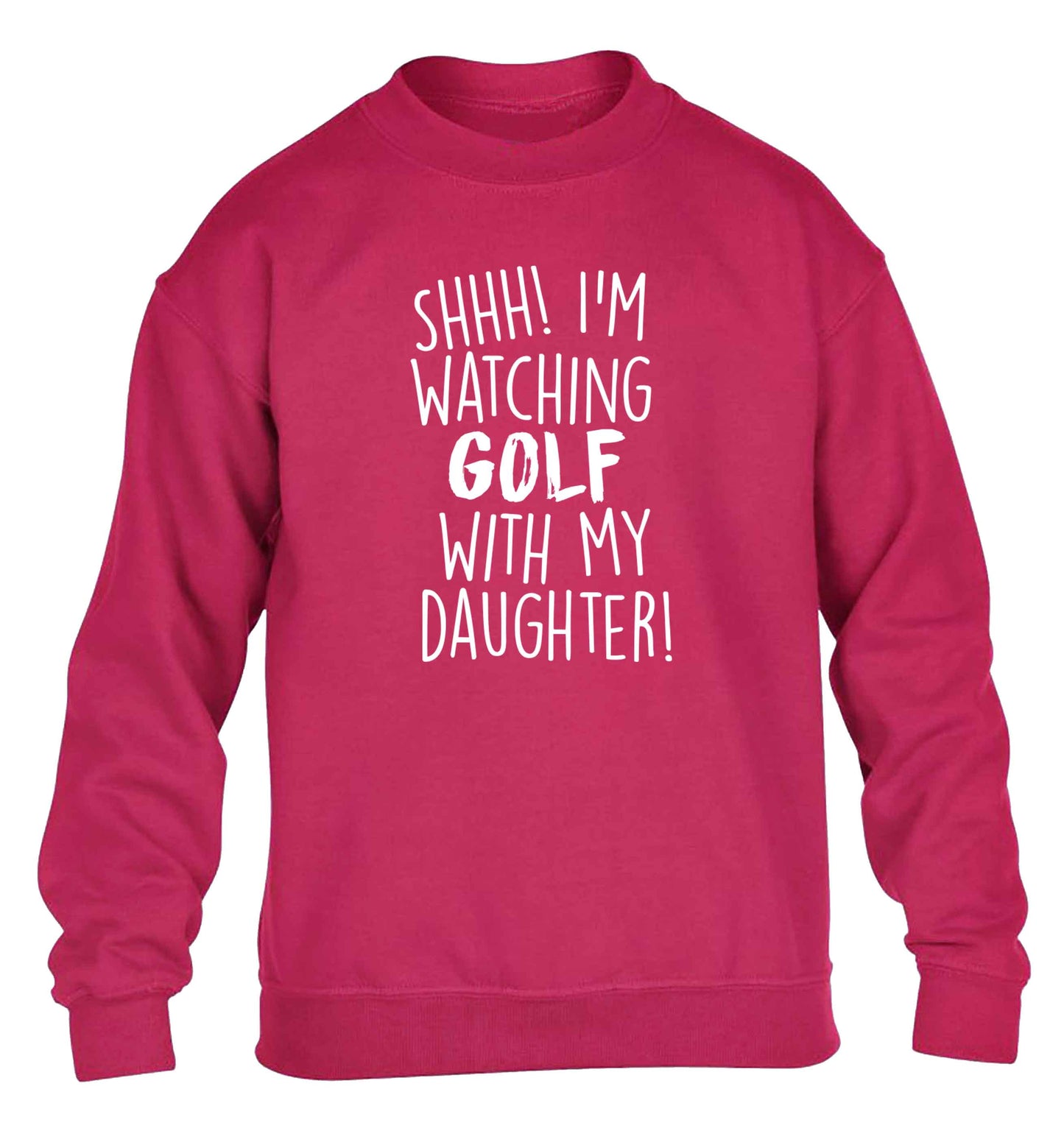 Shh I'm watching golf with my daughter children's pink sweater 12-13 Years