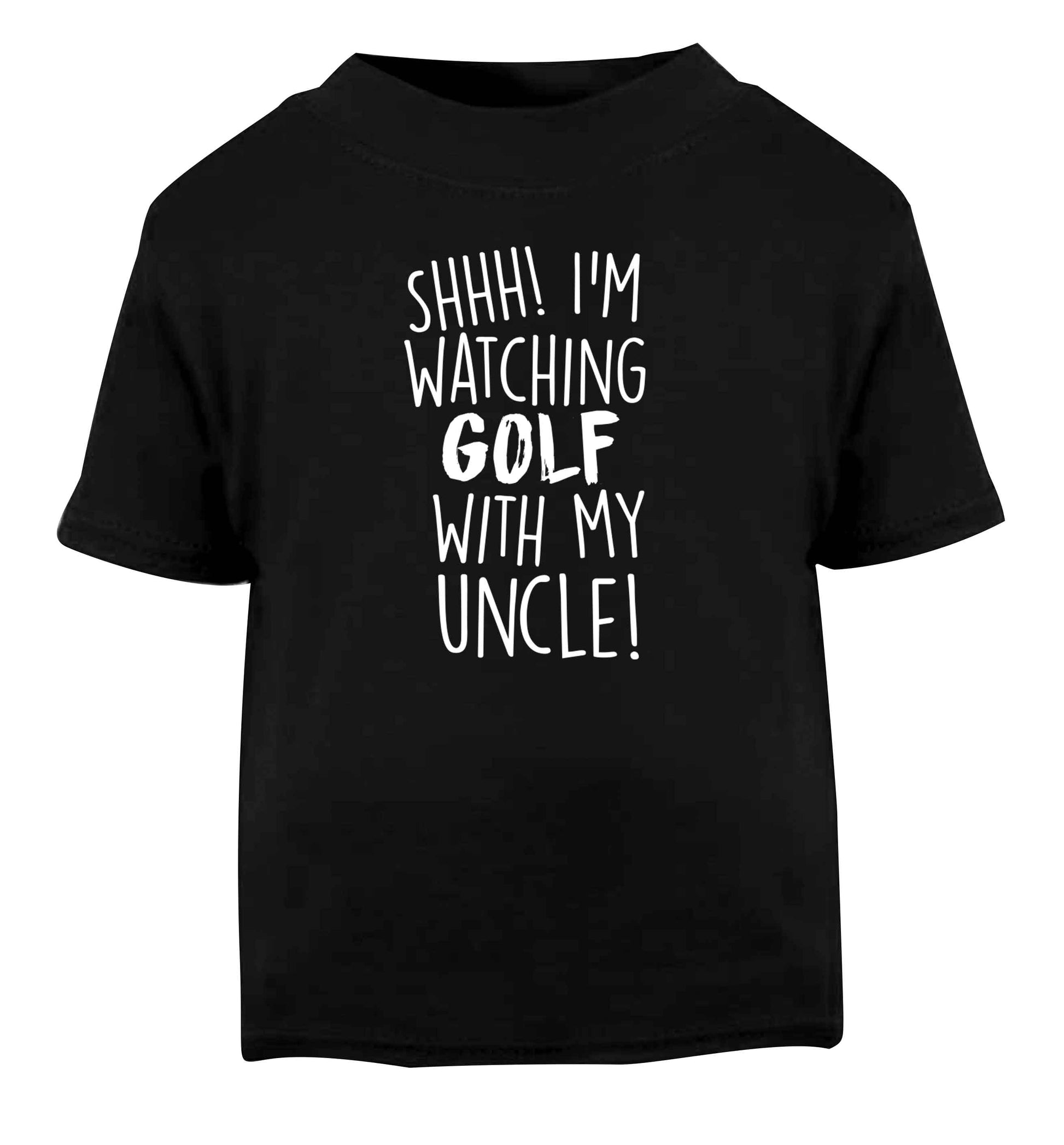 Shh I'm watching golf with my uncle Black Baby Toddler Tshirt 2 years