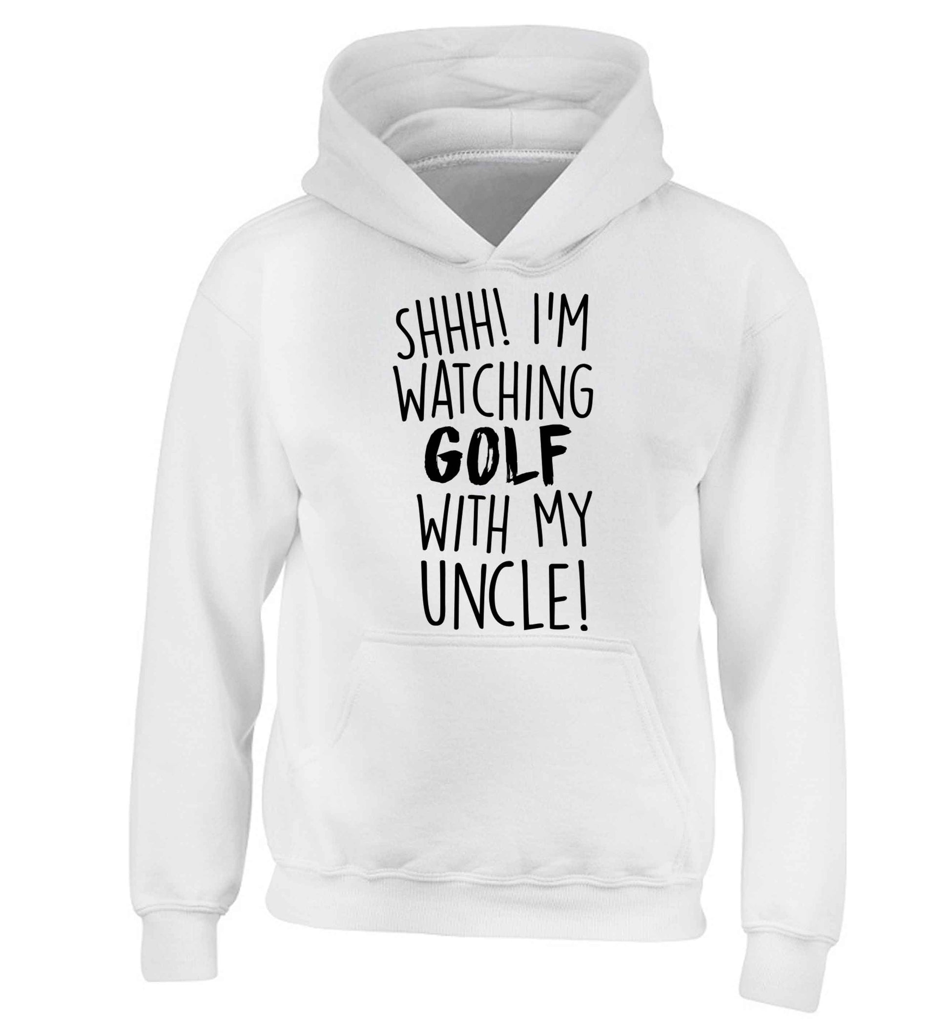 Shh I'm watching golf with my uncle children's white hoodie 12-13 Years