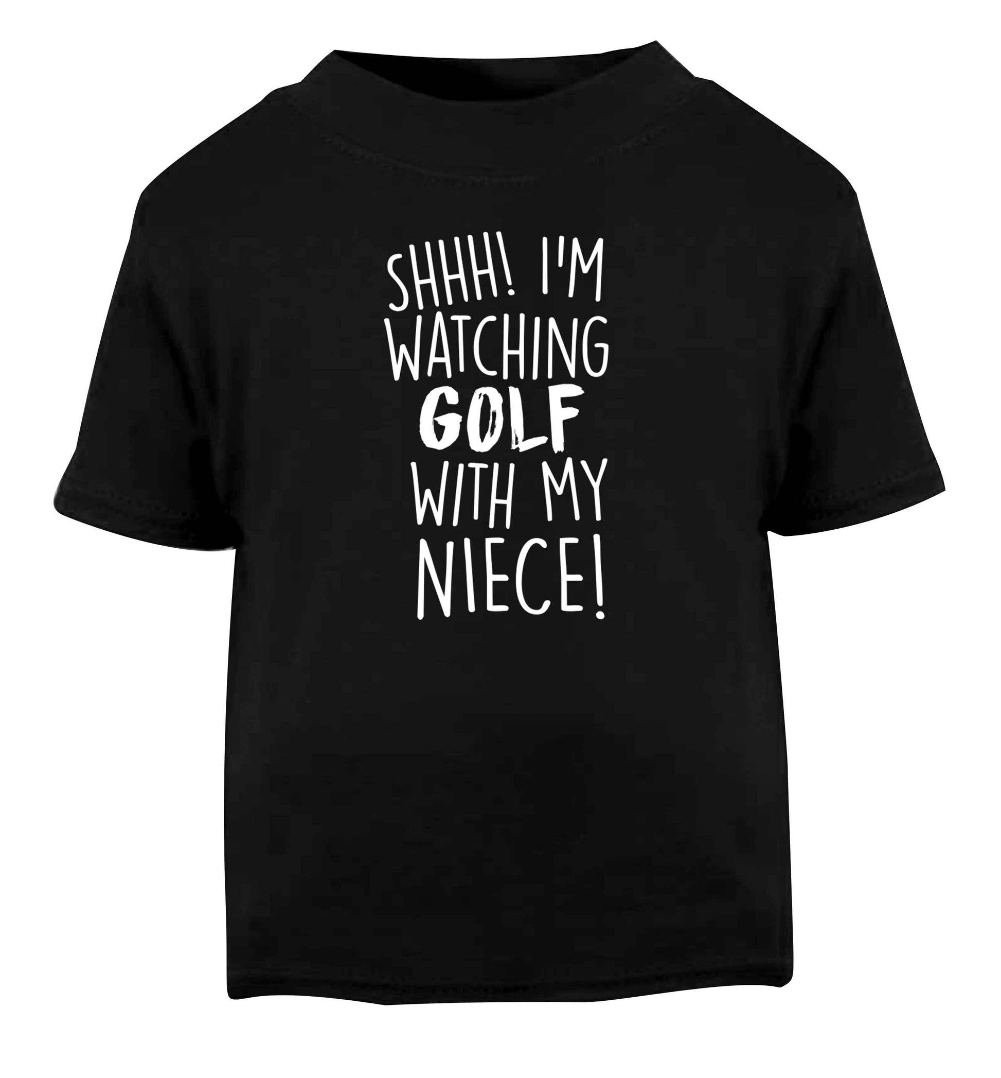 Shh I'm watching golf with my niece Black Baby Toddler Tshirt 2 years