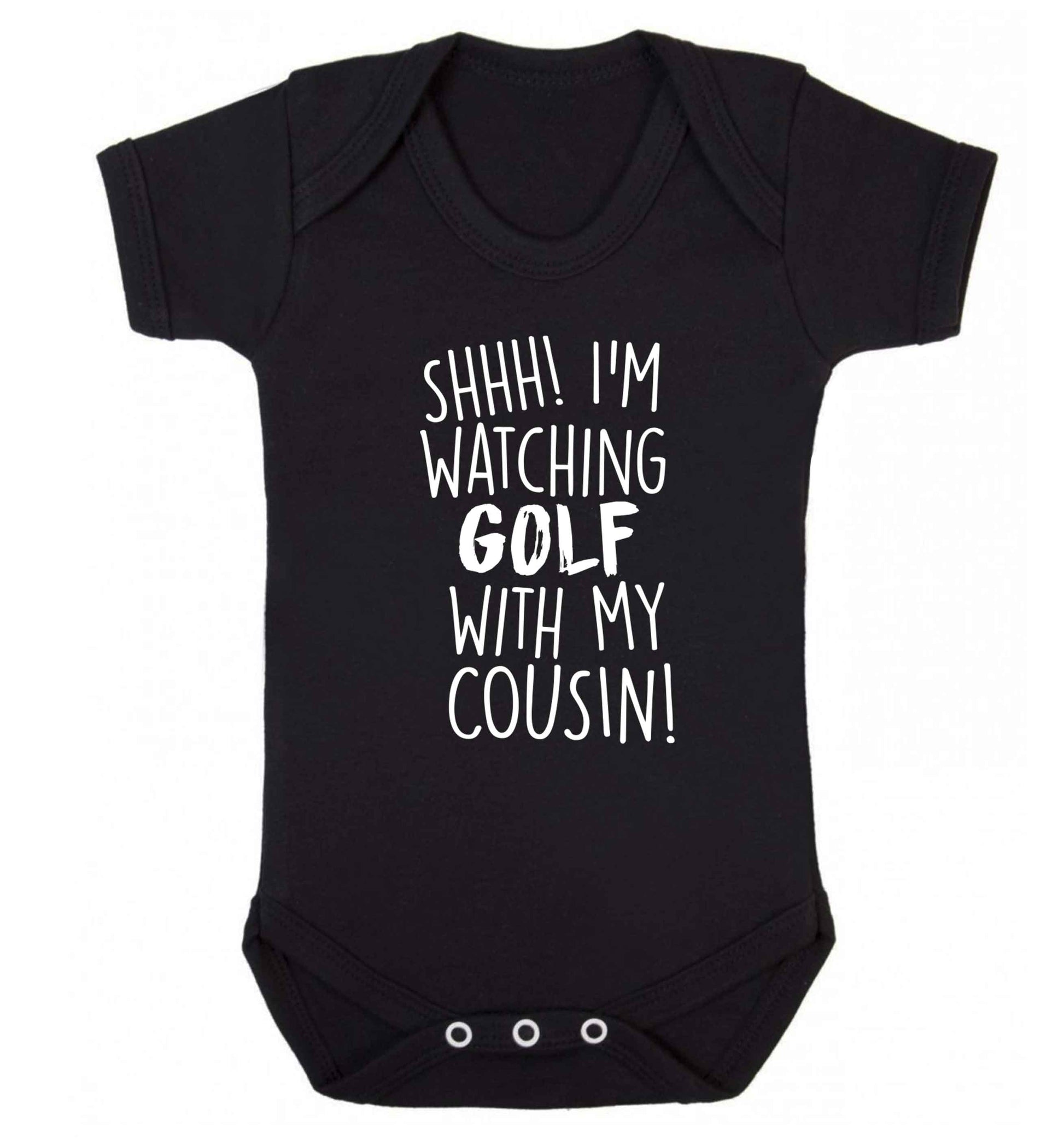 Shh I'm watching golf with my cousin Baby Vest black 18-24 months