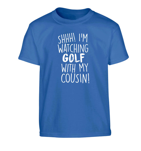 Shh I'm watching golf with my cousin Children's blue Tshirt 12-13 Years