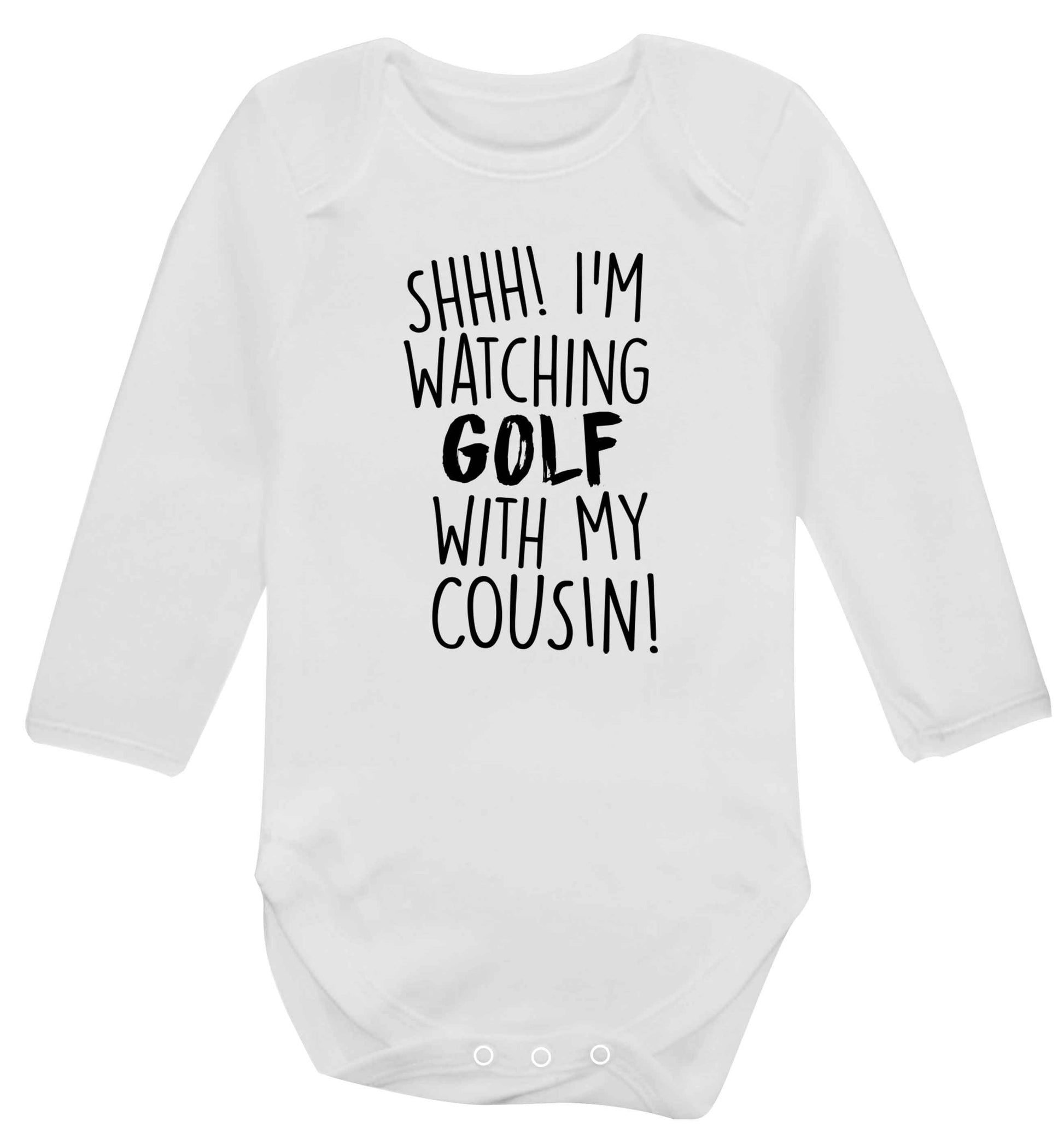 Shh I'm watching golf with my cousin Baby Vest long sleeved white 6-12 months