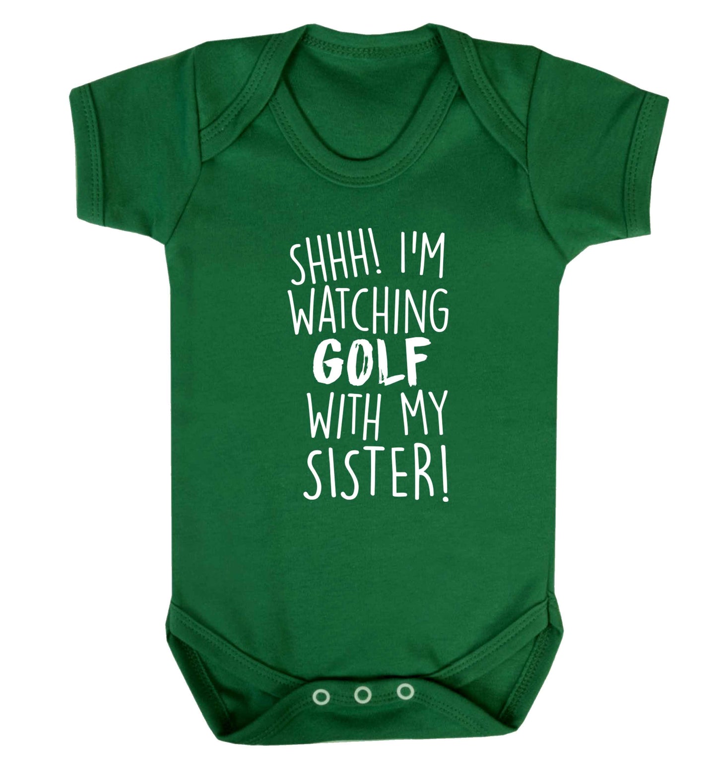 Shh I'm watching golf with my sister Baby Vest green 18-24 months