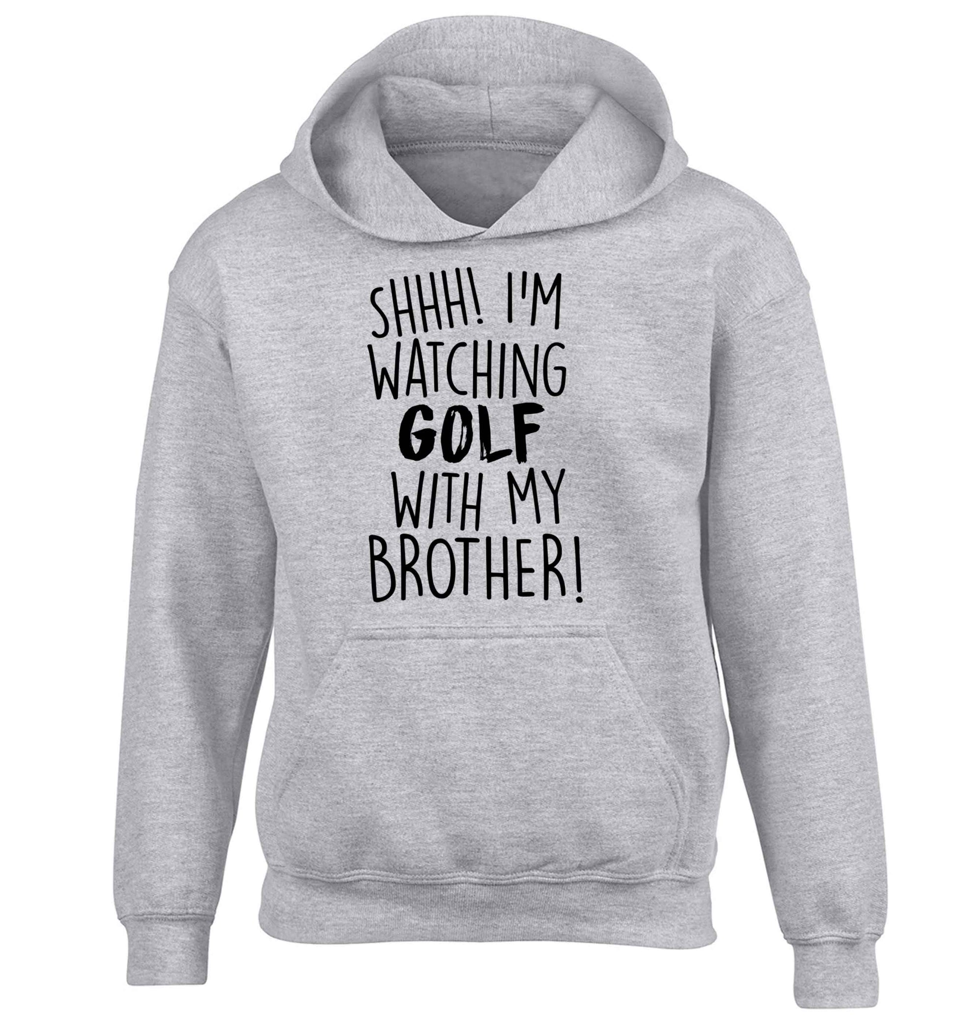 Shh I'm watching golf with my brother children's grey hoodie 12-13 Years