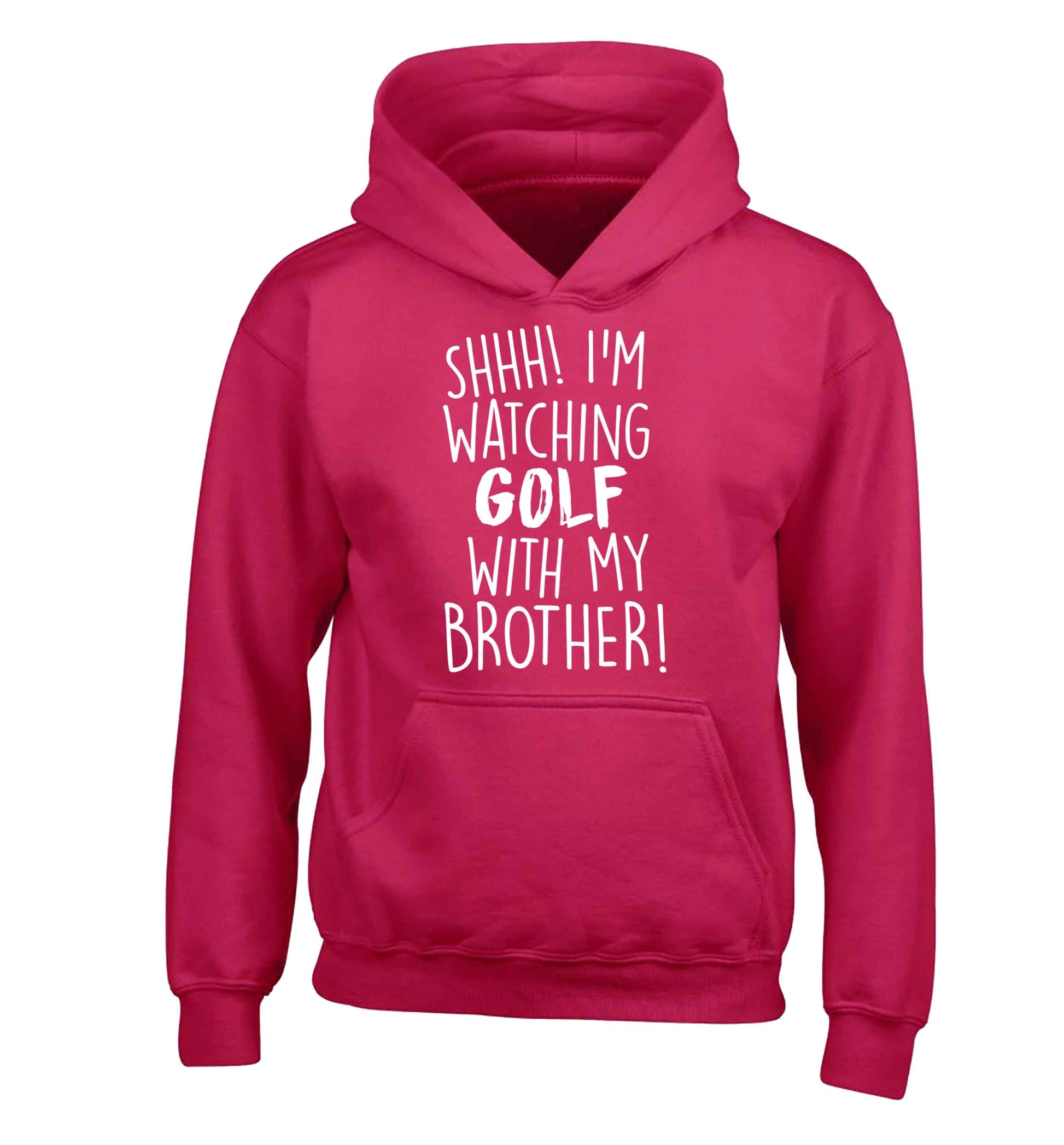Shh I'm watching golf with my brother children's pink hoodie 12-13 Years