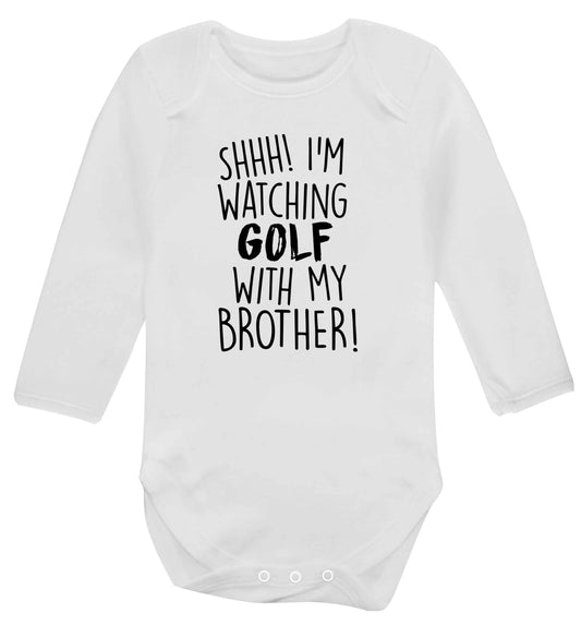 Shh I'm watching golf with my brother Baby Vest long sleeved white 6-12 months