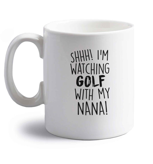 Shh I'm watching golf with my nana right handed white ceramic mug 