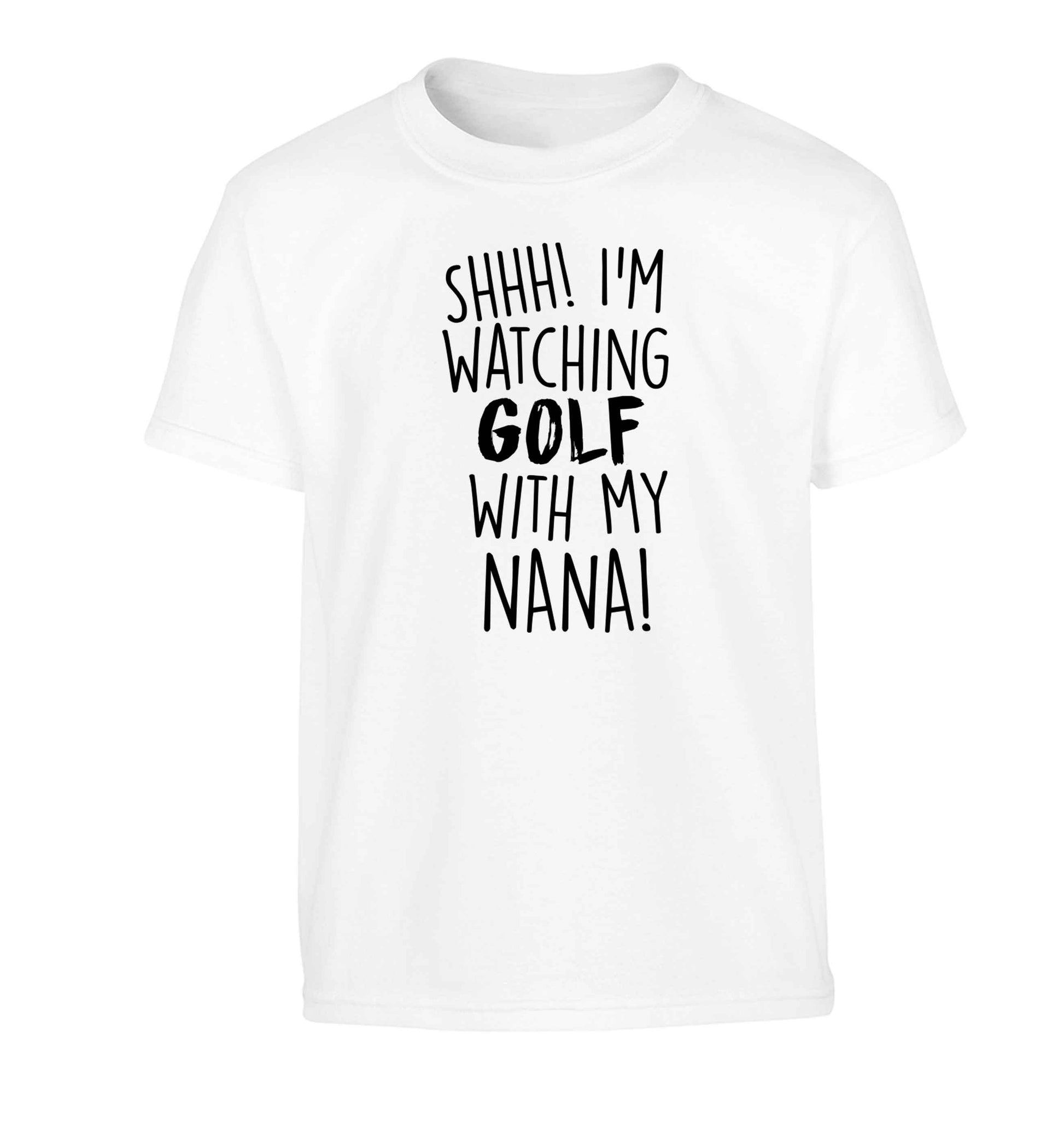 Shh I'm watching golf with my nana Children's white Tshirt 12-13 Years