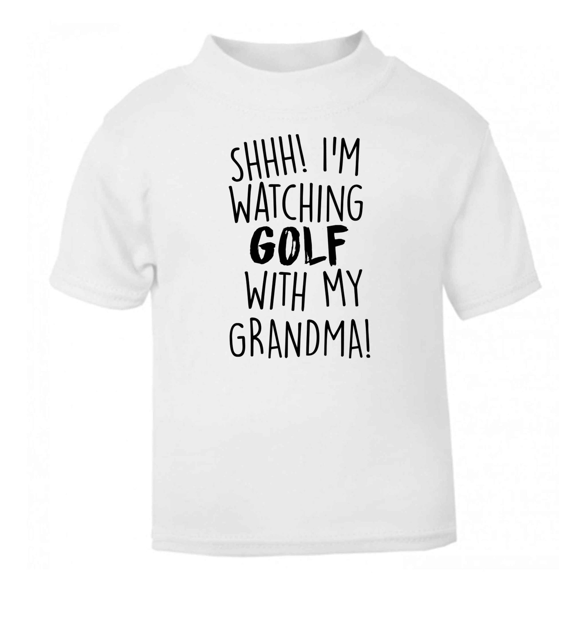 Shh I'm watching golf with my grandma white Baby Toddler Tshirt 2 Years