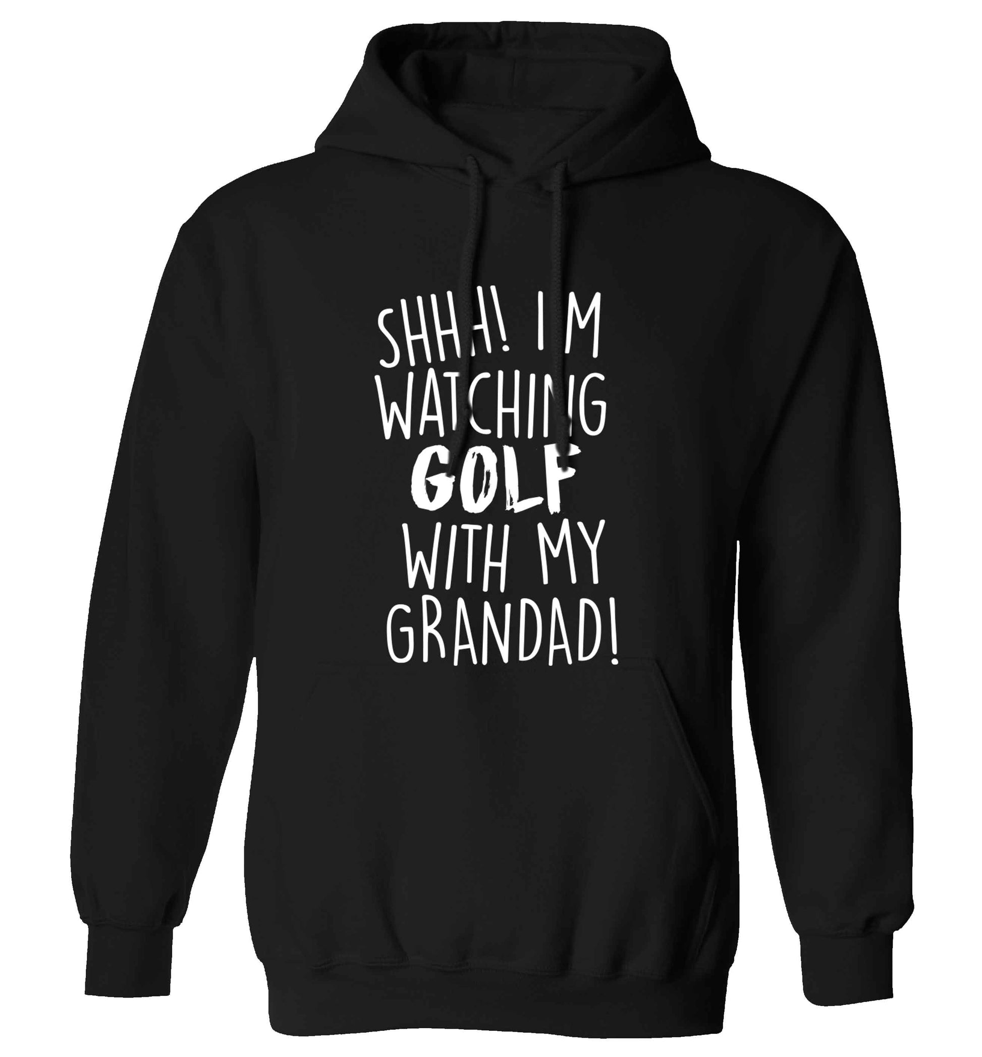 Shh I'm watching golf with my grandad adults unisex black hoodie 2XL