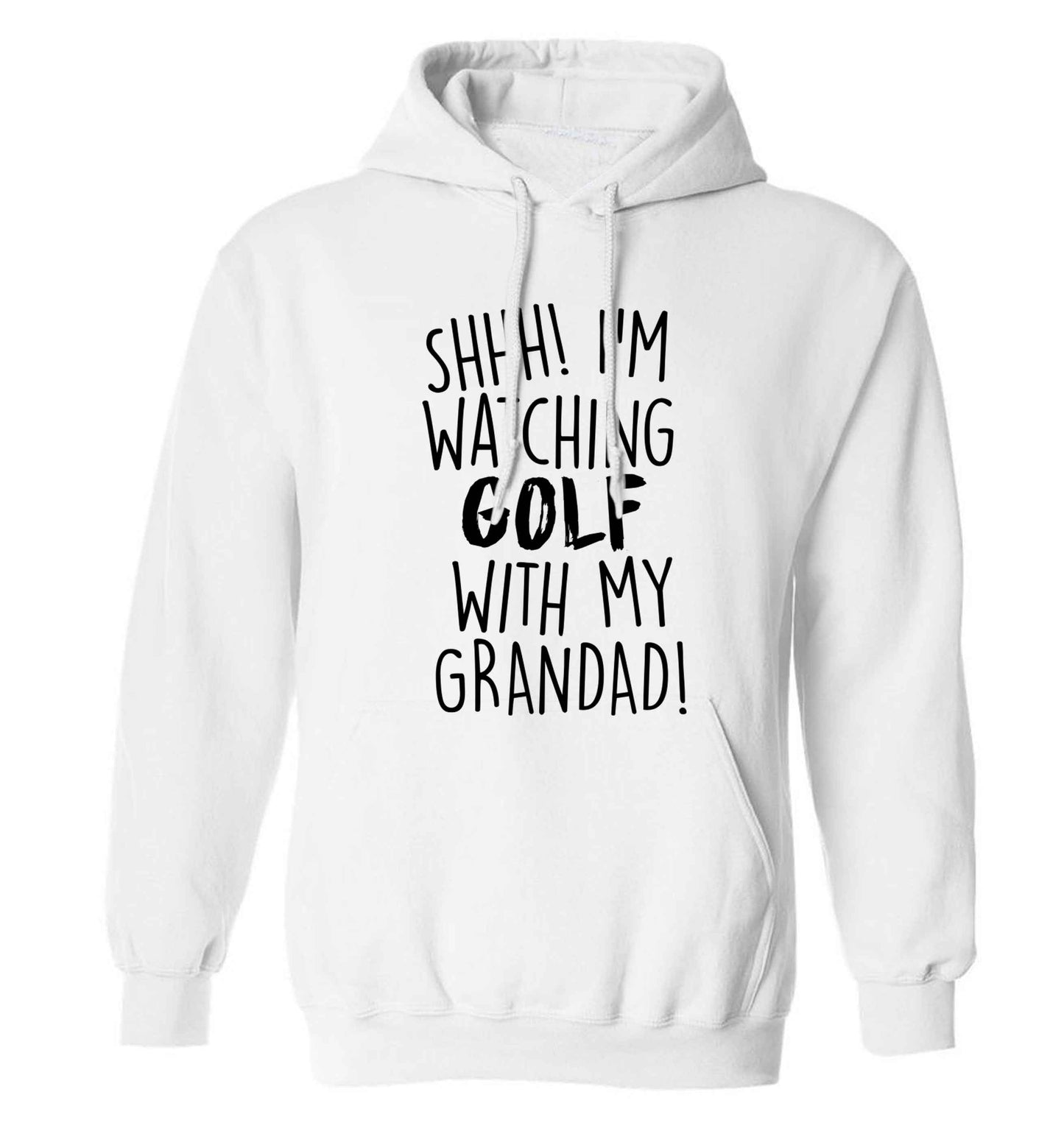 Shh I'm watching golf with my grandad adults unisex white hoodie 2XL