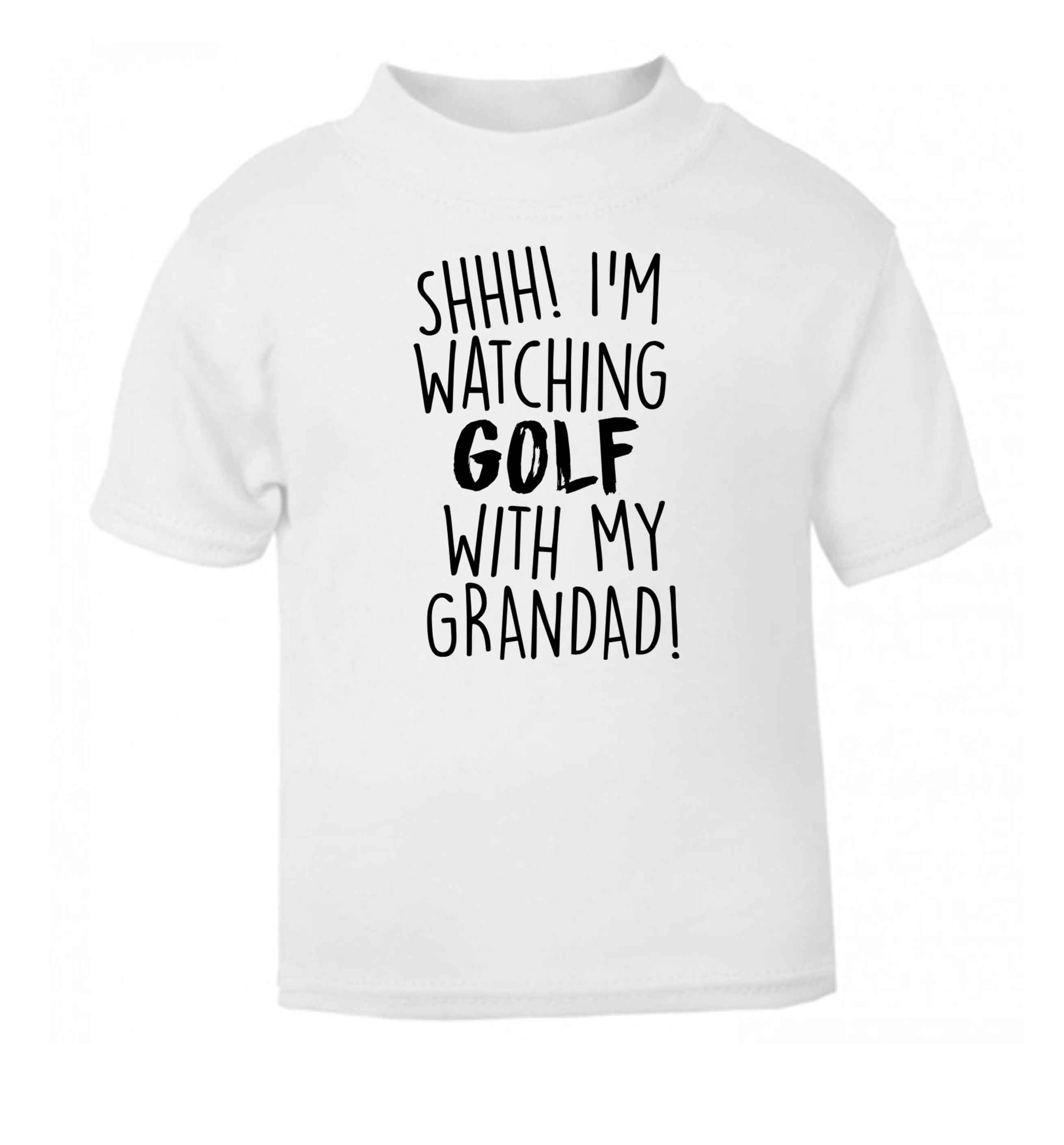 Shh I'm watching golf with my grandad white Baby Toddler Tshirt 2 Years
