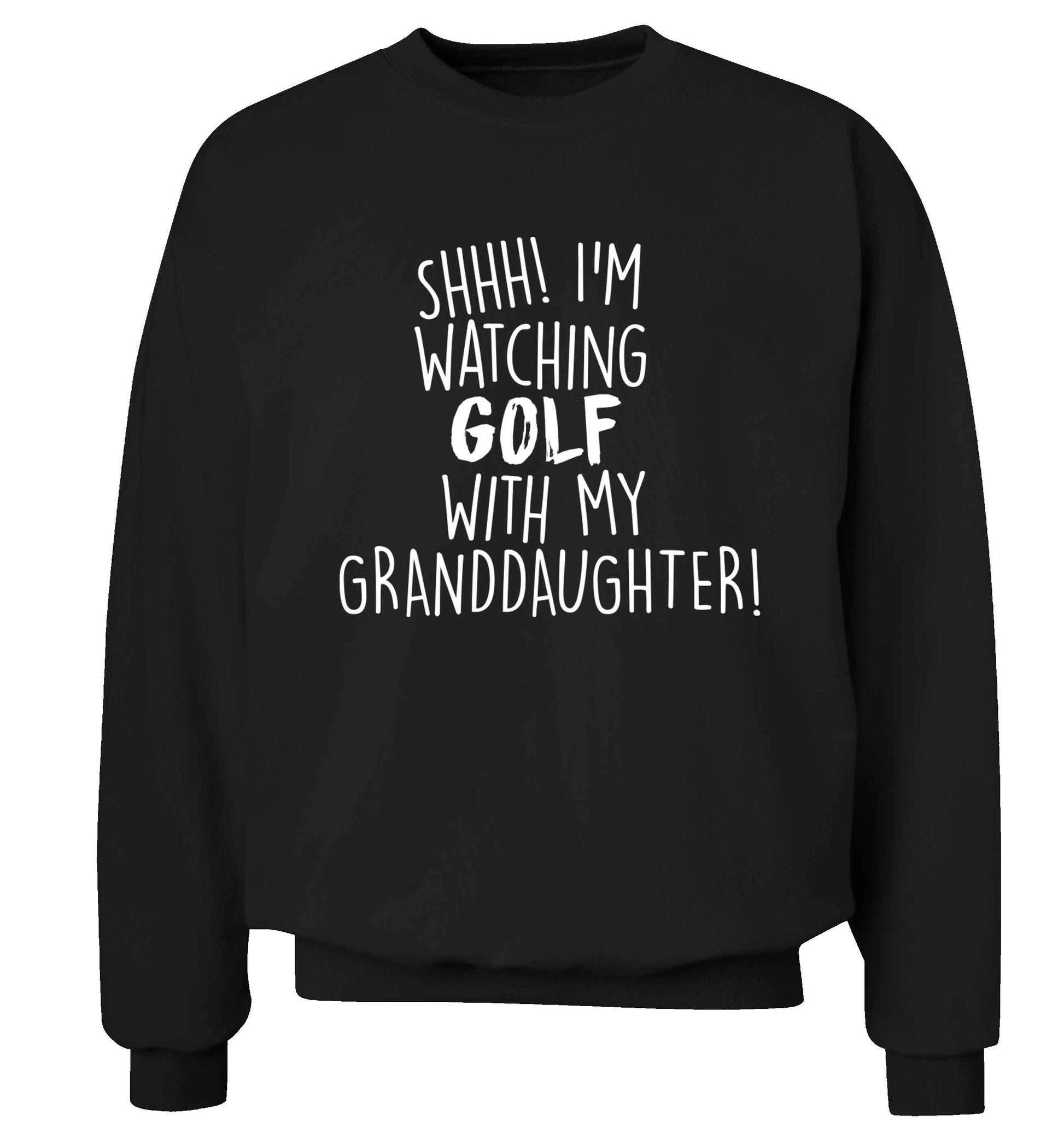 Shh I'm watching golf with my granddaughter Adult's unisex black Sweater 2XL