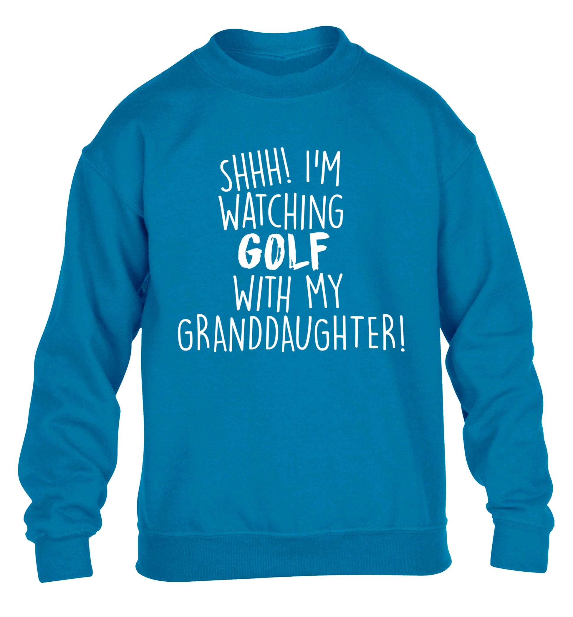Shh I'm watching golf with my granddaughter children's blue sweater 12-13 Years