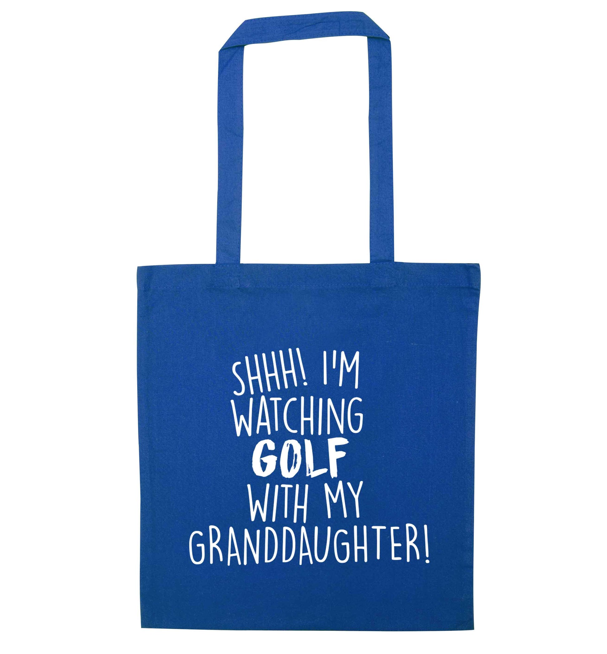 Shh I'm watching golf with my granddaughter blue tote bag