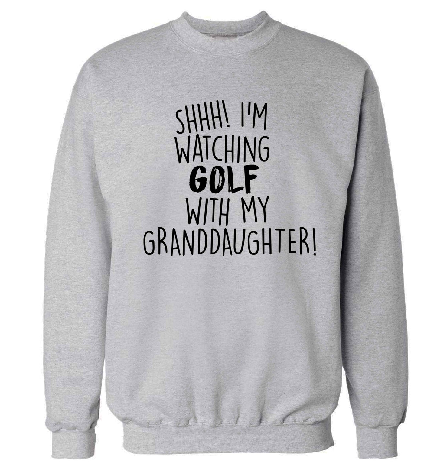 Shh I'm watching golf with my granddaughter Adult's unisex grey Sweater 2XL