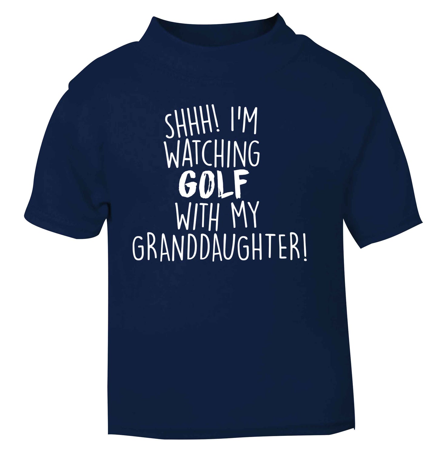 Shh I'm watching golf with my granddaughter navy Baby Toddler Tshirt 2 Years
