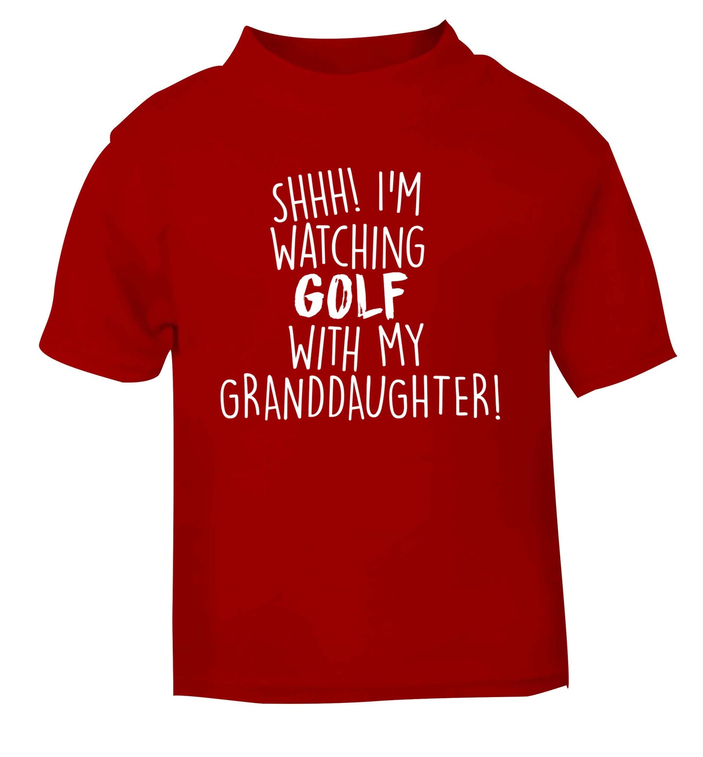 Shh I'm watching golf with my granddaughter red Baby Toddler Tshirt 2 Years