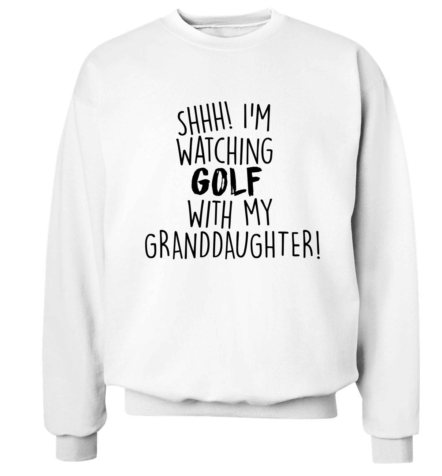 Shh I'm watching golf with my granddaughter Adult's unisex white Sweater 2XL