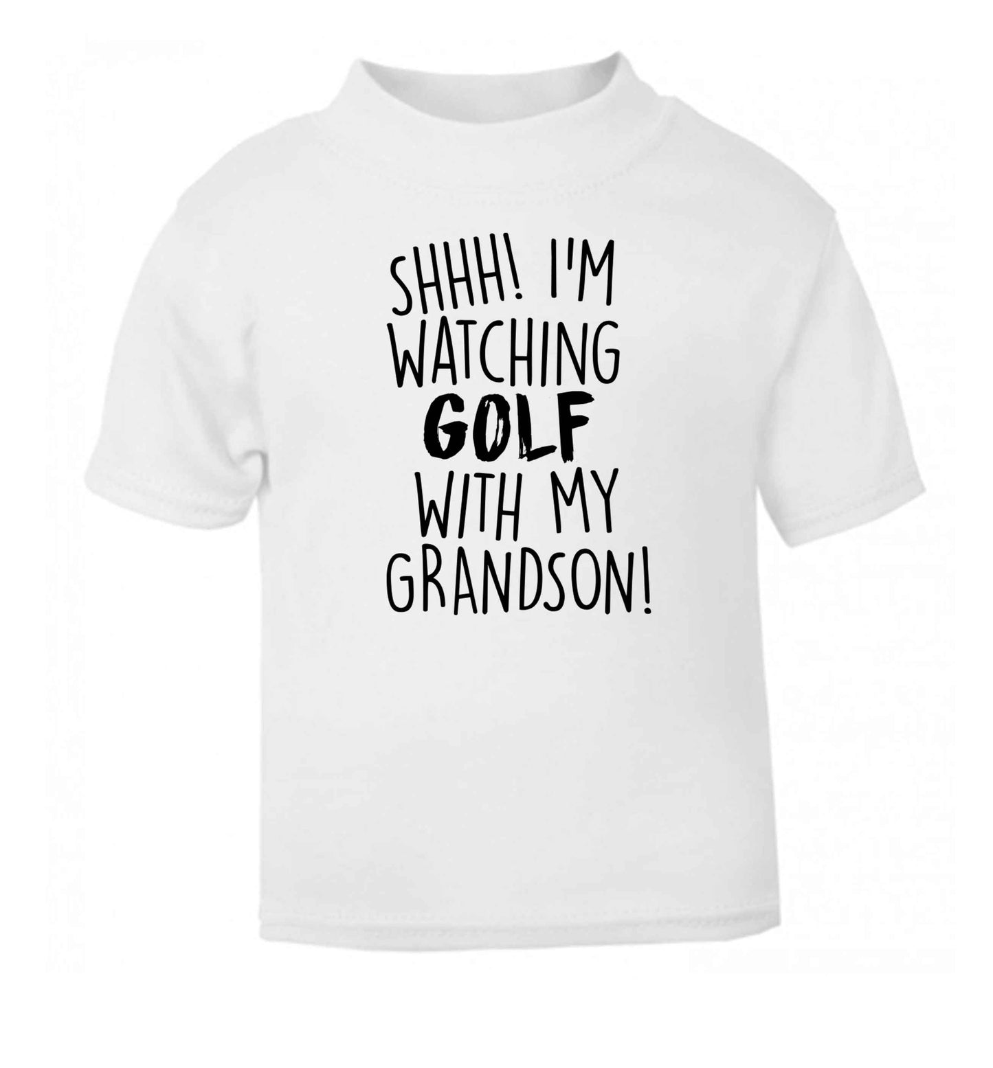 Shh I'm watching golf with my grandsonwhite Baby Toddler Tshirt 2 Years