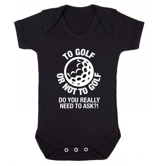 To golf or not to golf Do you really need to ask?! Baby Vest black 18-24 months